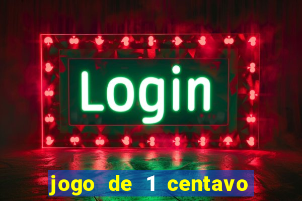 jogo de 1 centavo no esporte da sorte